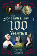 The Sixteenth Century in 100 Women-9781399083867