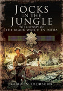 Jocks in the Jungle : The Black Watch and Cameronians as Chindits-9781399085083