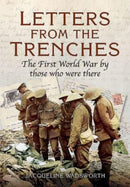 Letters from the Trenches : The First World War by Those Who Were There-9781399085090