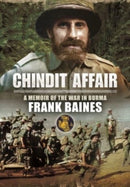 Chindit Affair : A Memoir of the War in Burma-9781399085250