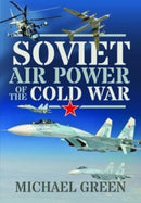 Soviet Air Power of the Cold War-9781399085397