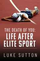 The Death of You: Life After Elite Sport-9781399086059