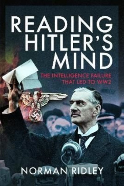Reading Hitler's Mind : The Intelligence Failure that led to WW2-9781399086271
