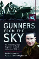 Gunners from the Sky : 1st Air Landing Light Regiment in Italy and at Arnhem, 1942 44-9781399088084