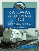 The Railway Grouping 1923 to the Beeching Era : A New History-9781399088282