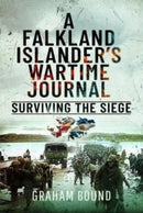 A Falkland Islander s Wartime Journal : Surviving the Siege-9781399088671