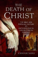 The Death of Christ : The Bible and Popular Culture vs Archaeological and Historical Evidence-9781399088770