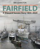 Fairfield : A Shipyard Success Story 1834 - 2024-9781399089661