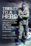 Tribute to a Hero : The Life and Loss of Major Paul Harding MiD at Basra-9781399089708