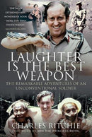 Laughter is the Best Weapon: The Remarkable Adventures of an Unconventional Soldier-9781399091886