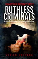 Convicting Britain's Most Ruthless Criminals : Case Files for the Prosecution-9781399092265