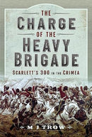 The Charge of the Heavy Brigade : Scarlett s 300 in the Crimea-9781399093002