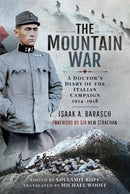 The Mountain War : A Doctor's Diary of the Italian Campaign 1914-1918-9781399093101