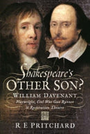 Shakespeare's Other Son? : William Davenant, Playwright, Civil War Gun Runner and Restoration Theatre Manager-9781399093491