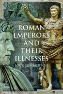 Roman Emperors and their Illnesses-9781399094177