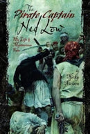 The Pirate Captain Ned Low : His Life and Mysterious Fate-9781399094313