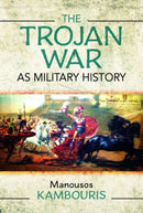 The Trojan War as Military History-9781399094467
