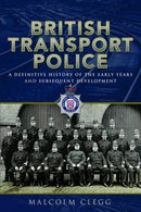 British Transport Police : A definitive history of the early years and subsequent development-9781399095471