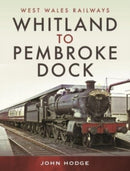 Whitland to Pembroke Dock-9781399095723