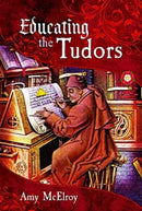 Educating the Tudors-9781399095969