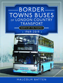 Border Towns Buses of London Country Transport (North of the Thames) 1969-2019-9781399096096