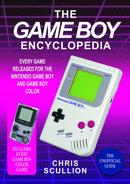 The Game Boy Encyclopedia : Every Game Released for the Nintendo Game Boy and Game Boy Color-9781399096775