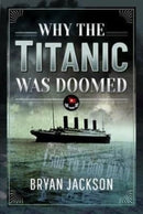 Why the Titanic was Doomed-9781399097161