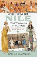 Style from the Nile : Egyptomania in Fashion From the 19th Century to the Present Day-9781399098076