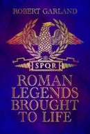 Roman Legends Brought to Life-9781399098526