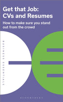 Get That Job: CVs and Resumes : How to make sure you stand out from the crowd-9781399400657