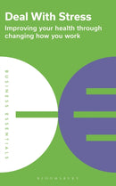 Deal With Stress : Improving your health through changing how you work-9781399400701