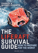 The Liferaft Survival Guide : How to Prepare for the Worst-9781399401500