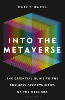 Into the Metaverse : The Essential Guide to the Business Opportunities of the Web3 Era-9781399401807