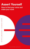 Assert Yourself : How to find your voice and make your mark-9781399402330