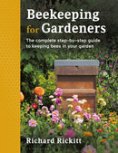 Beekeeping for Gardeners : The complete step-by-step guide to keeping bees in your garden - FINALIST IN THE GARDEN MEDIA GUILD AWARD 2024-9781399404846