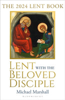 Lent with the Beloved Disciple : The 2024 Lent Book-9781399404938