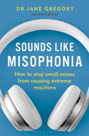 Sounds Like Misophonia : How to Stop Small Noises from Causing Extreme Reactions-9781399404983