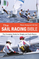 The Sail Racing Bible : The Complete Guide for Dinghy and Yacht Racers-9781399405157