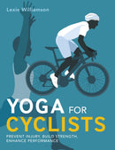 Yoga for Cyclists : Prevent injury, build strength, enhance performance-9781399405997