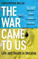 The War Came To Us : Life and Death in Ukraine - Updated Edition-9781399406789