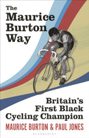 The Maurice Burton Way : Britain's First Black Cycling Champion-9781399407366