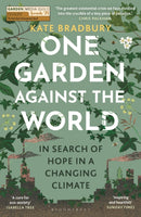 One Garden Against the World : In Search of Hope in a Changing Climate-9781399408851