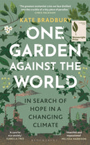 One Garden Against the World : In Search of Hope in a Changing Climate-9781399408868