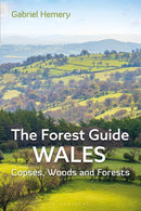 The Forest Guide: Wales : Copses, Woods and Forests of Wales-9781399409124