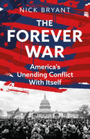 The Forever War : America's Unending Conflict with Itself - the history behind Trump and JD Vance-9781399409308
