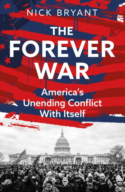 The Forever War : America's Unending Conflict with Itself - the history behind Trump and JD Vance-9781399409315