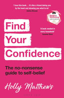 Find Your Confidence : The no-nonsense guide to self-belief-9781399409346