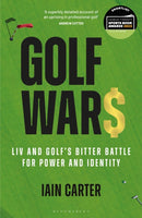 Golf Wars : LIV and Golf's Bitter Battle for Power and Identity-9781399410168