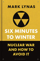 Six Minutes to Winter : Nuclear War and How to Avoid It-9781399410519