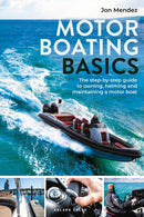 Motor Boating Basics : The step-by-step guide to owning, helming and maintaining a motor boat-9781399410892
